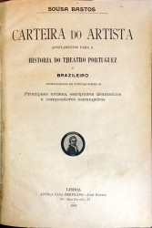 CARTEIRA DO ARTISTA. APONTAMENTOS PARA A HISTÓRIA DO TEATRO PORTUGUEZ E BRASILEIRO ACOMPANHADOS DE NOTÍCIAS SOBRE OS PRINCIPAIS ARTISTAS, ESCRITORES DRAMÁTICOS E COMPOSITORES ESTRANGEIROS.